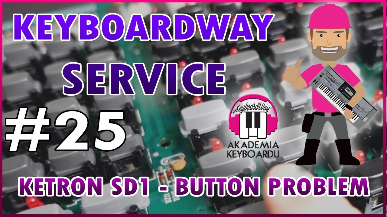 KEYBOARDWAY SERVICE #25 - KETRON SD1 NAPRAWA PRZYCISKÓW I KLAWIATURY
