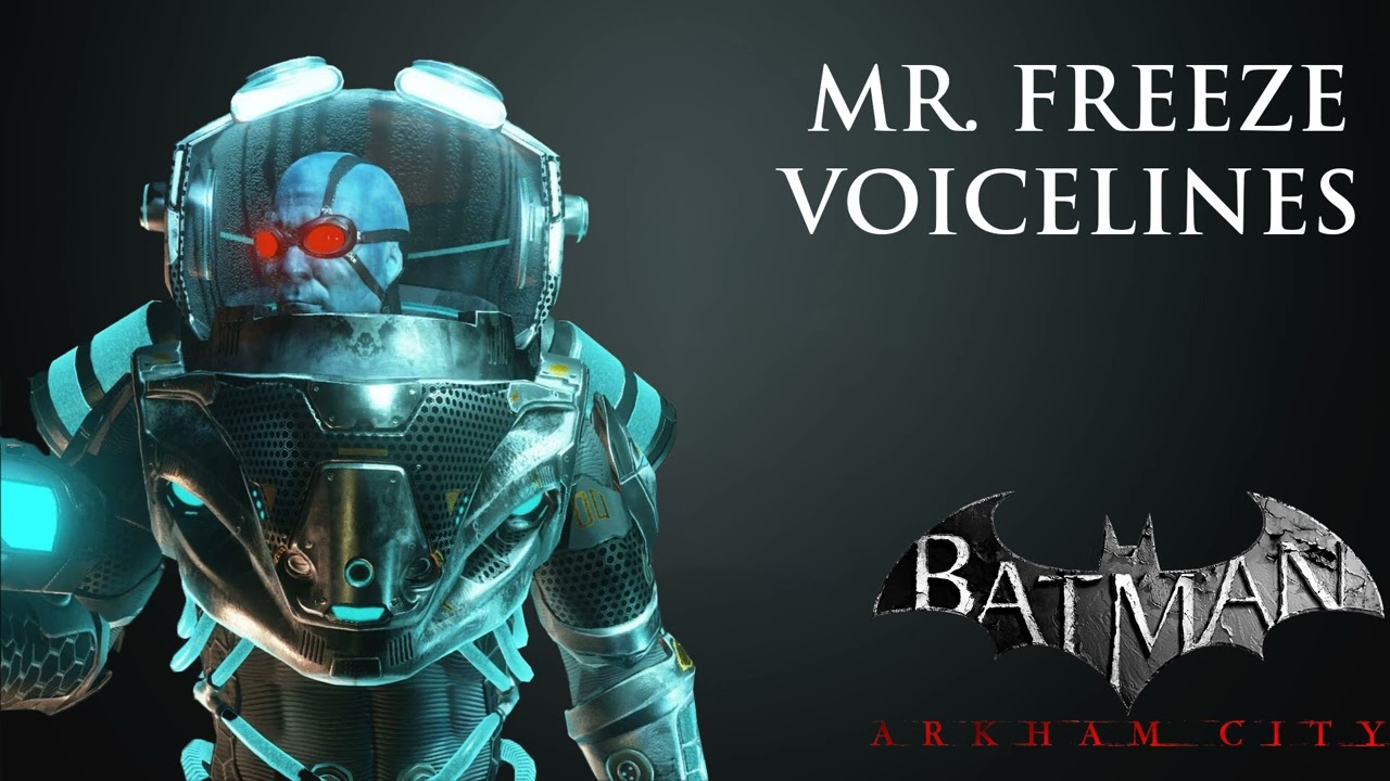 Batman: Arkham City - Mr. Freeze (Voice Lines)