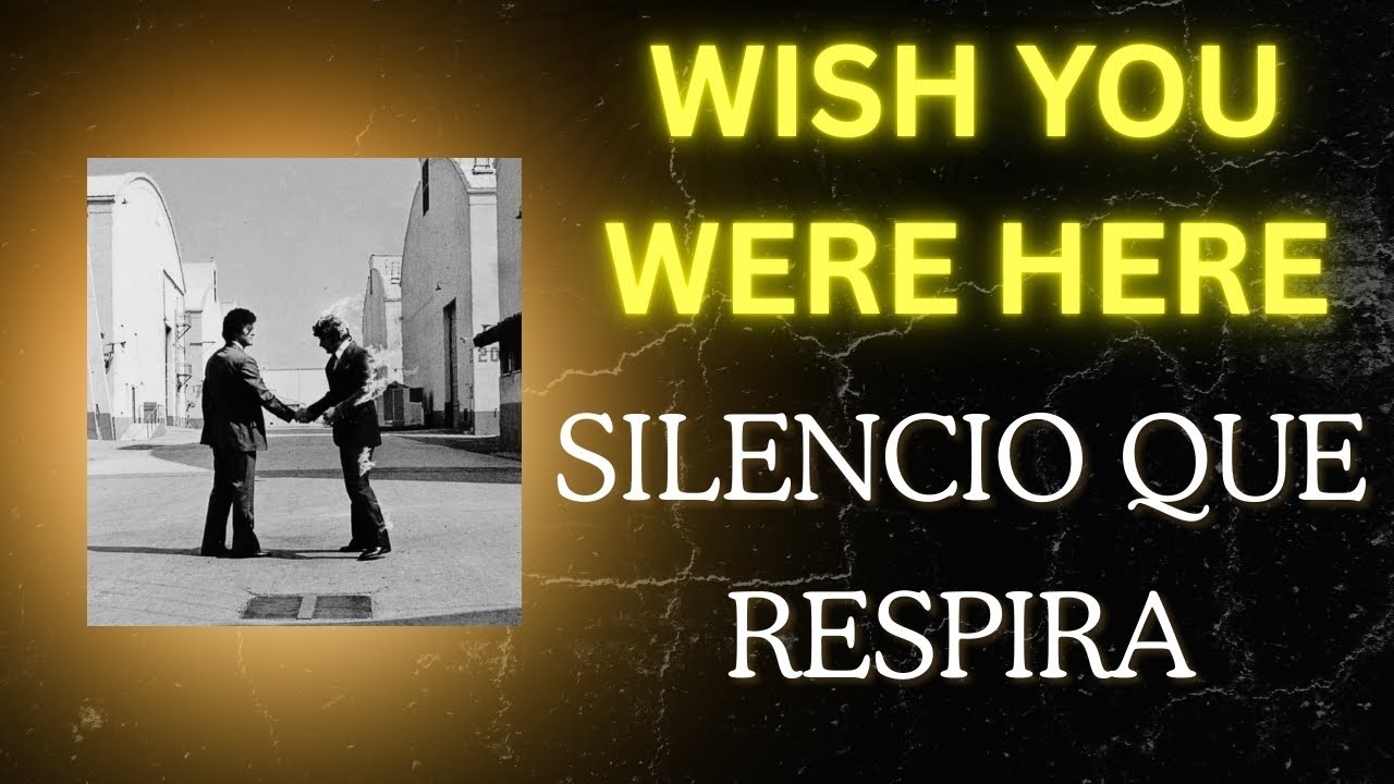 El DOLOR de RECORDAR | Pink Floyd – Wish You Were Here