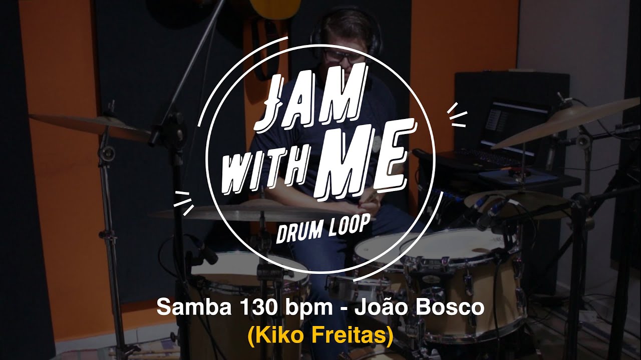 Samba 130 bpm [samba batucada/partido alto]  l  Kiko Freitas (Jo&atilde;o Bosco) - Jam with Me - Drum Loop