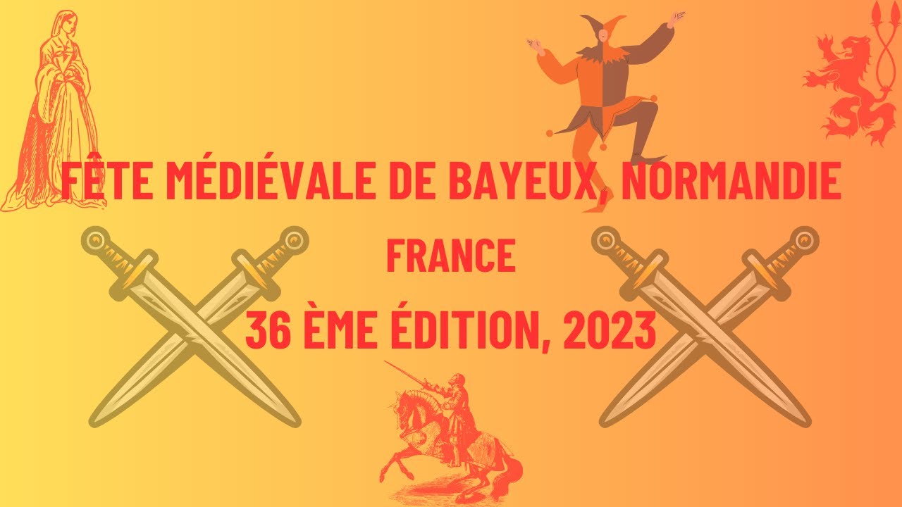 FÊTE MÉDIÉVALE DE BAYEUX, NORMANDIE 2023