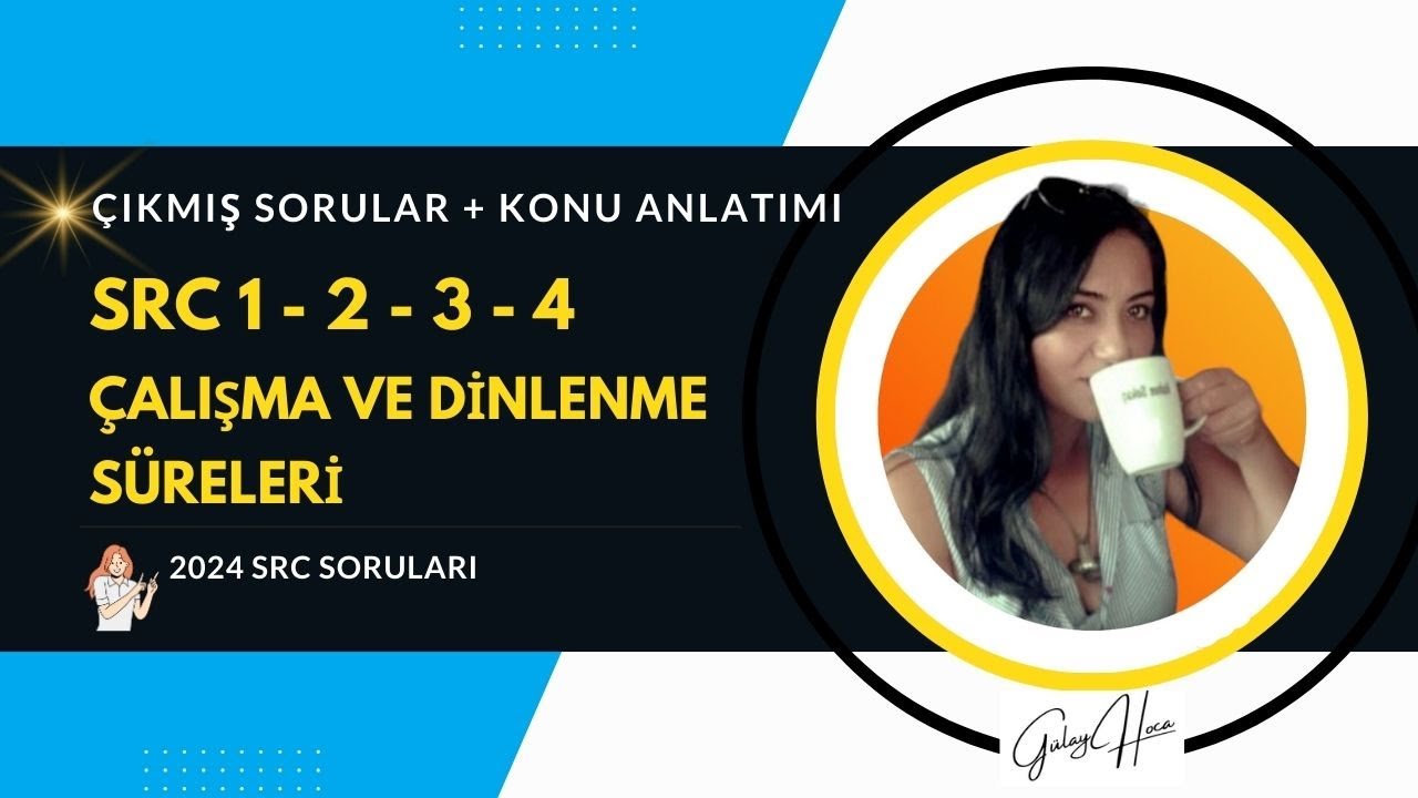 SRC 1 2 3 4 ÇALIŞMA VE DİNLENME SORULARI-KONU ANLATIMI