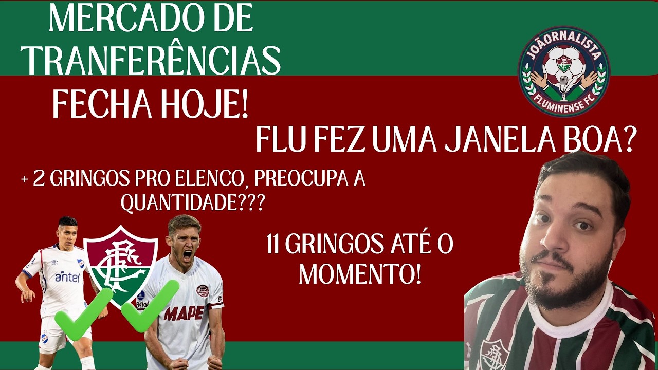 🚨 2 CONTRATAÇÕES NO FLUMINENSE. QUANTIDADE DE GRINGOS PREOCUPA? AINDA VEM MAIS UM VOLANTE!!!
