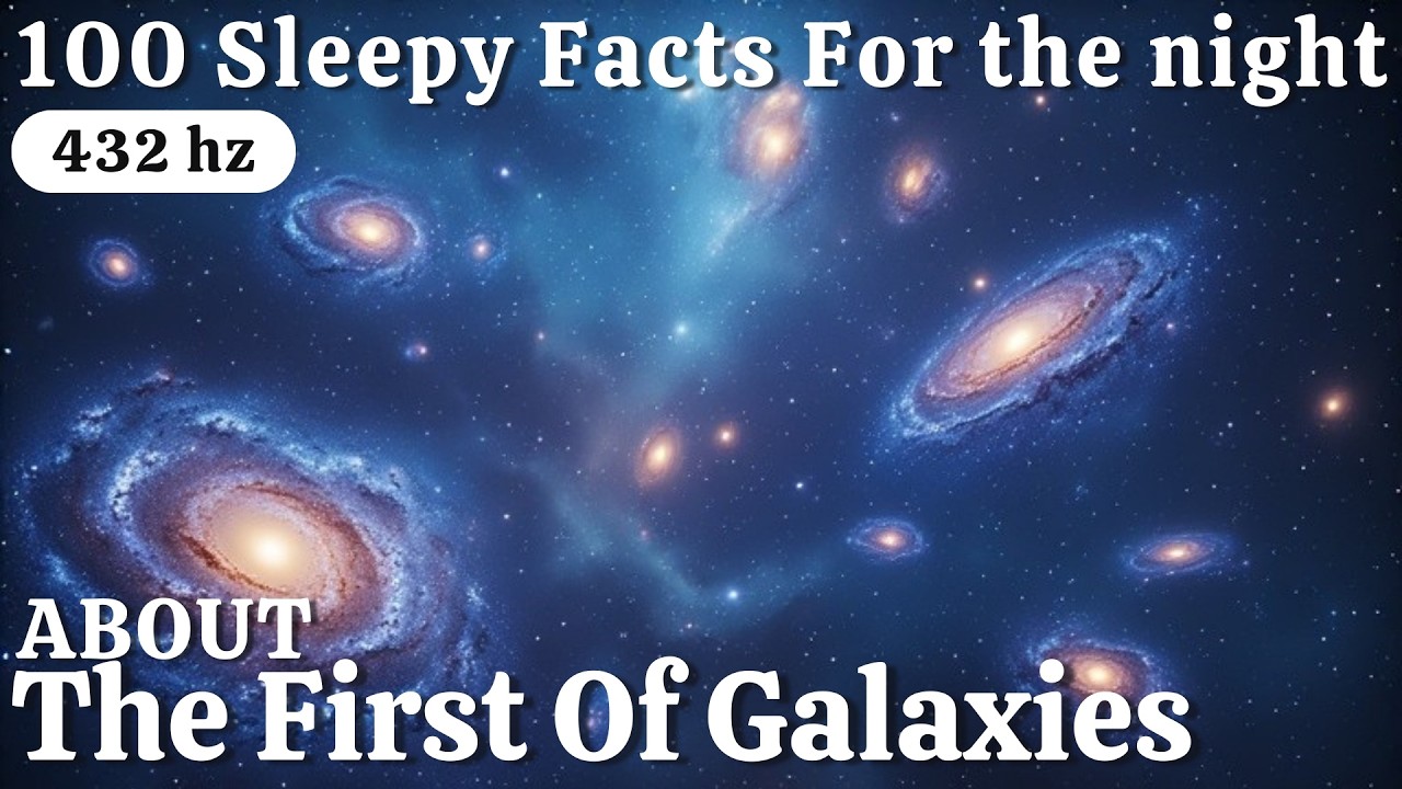 Science For Sleep | The Most Relaxing Ancient Galaxy Facts to Fall Asleep To
