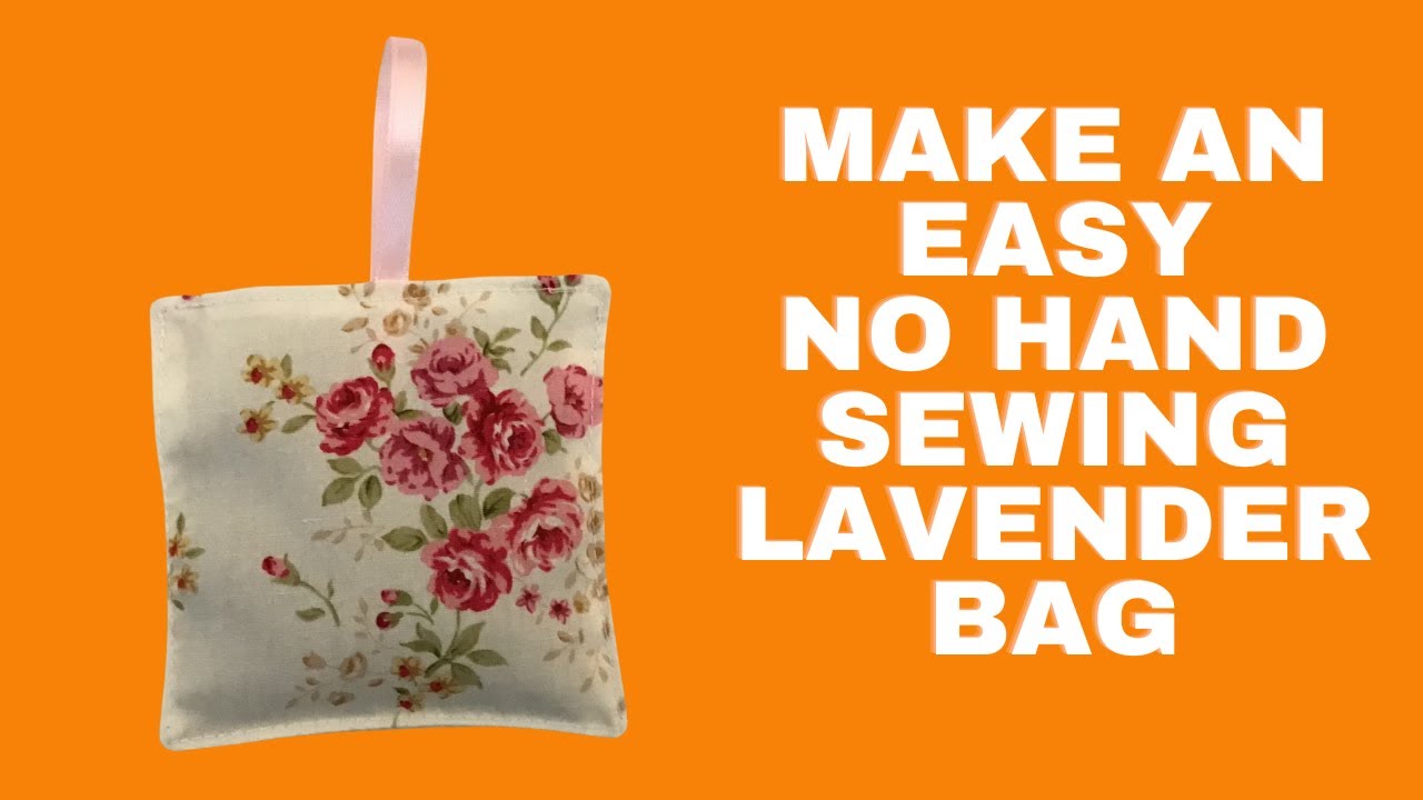 beginner lavender bag  NO hand stitching.