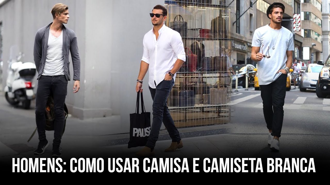 Dica de COMO os homens devem usar CAMISA E CAMISETA BRANCA