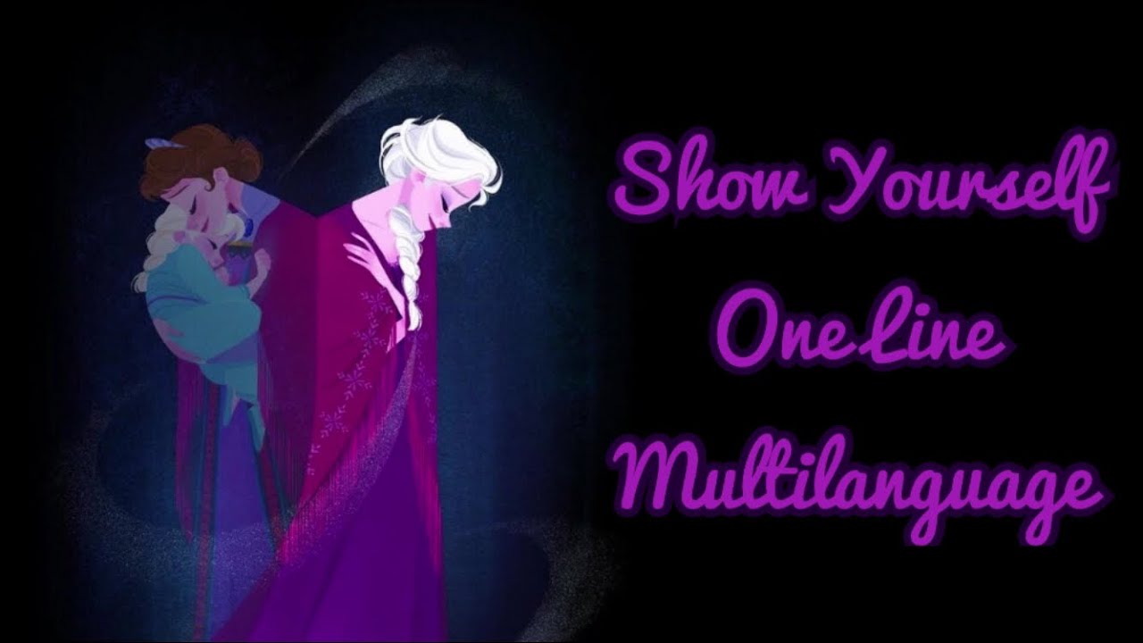 Show Yourself: Choir - One Line Multilanguage (Frozen 2)