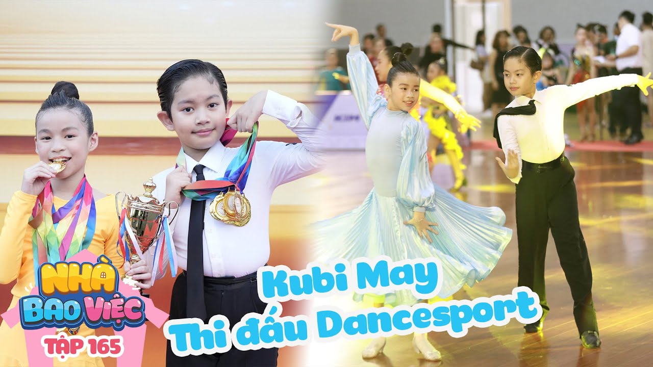 #165 Kubi May thi đấu Dancesport tại Đồng Nai | Nhà Bao Việc Tập 165