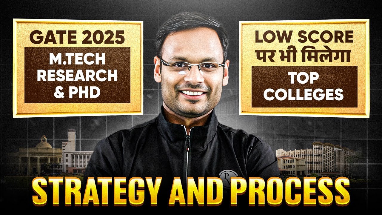 GATE 2025 | MTech Research and PhD | Low Score पर भी मिलेंगे ये Top Colleges |  Strategy and Process