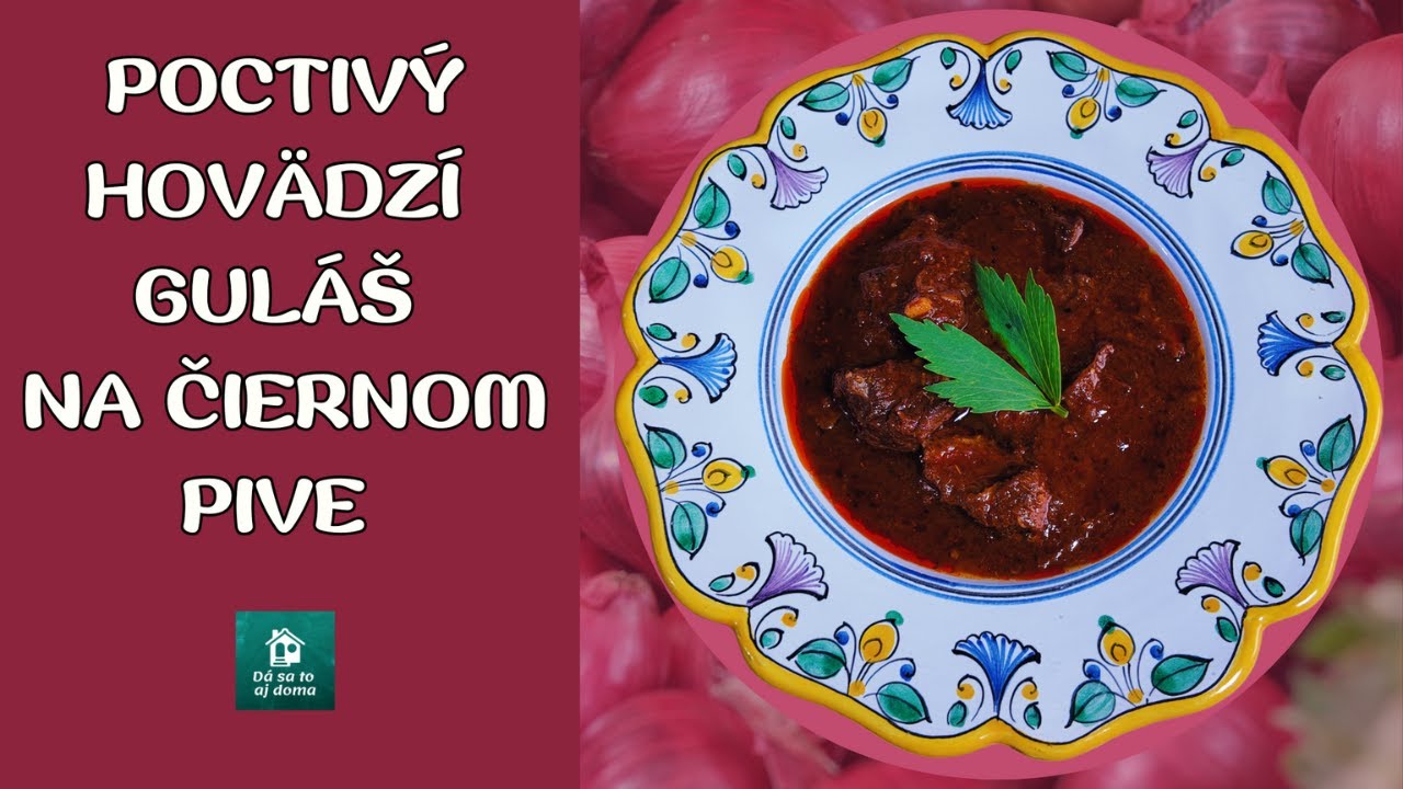Poctivý hovädzí guláš na čiernom pive ...