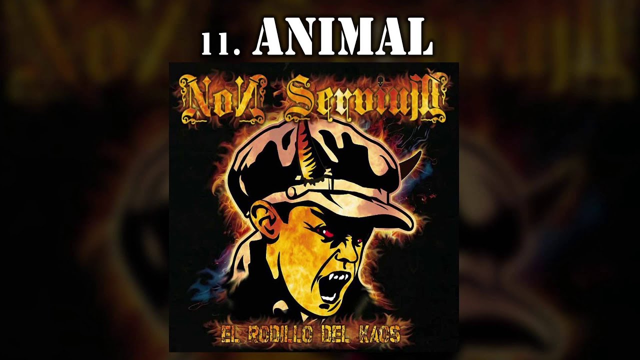 'Animal' NON SERVIUM [El rodillo del kaos]