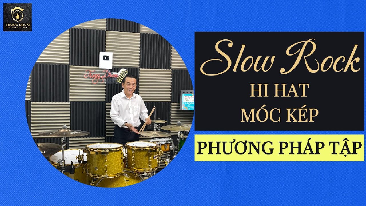 SLOW ROCK Hi Hat móc kép - Phương pháp tập. Trung Drum.106