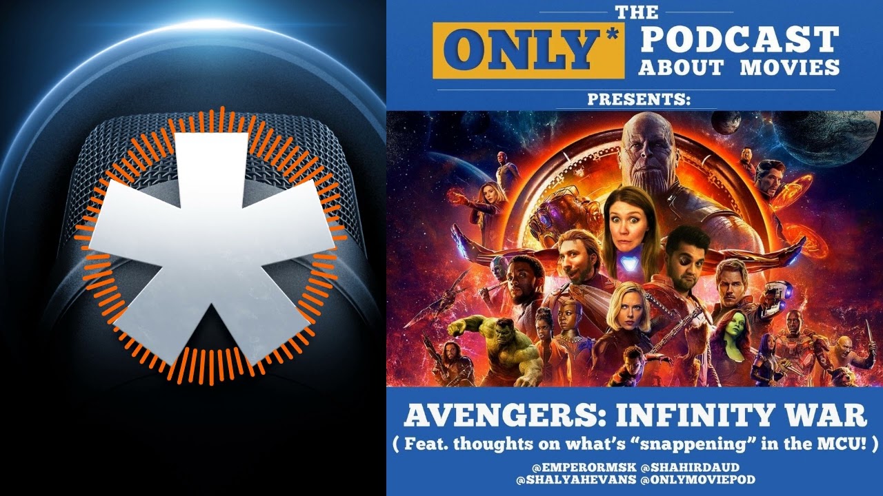 Ep 159: Avengers Infinity War | The ONLY Podcast about Movies