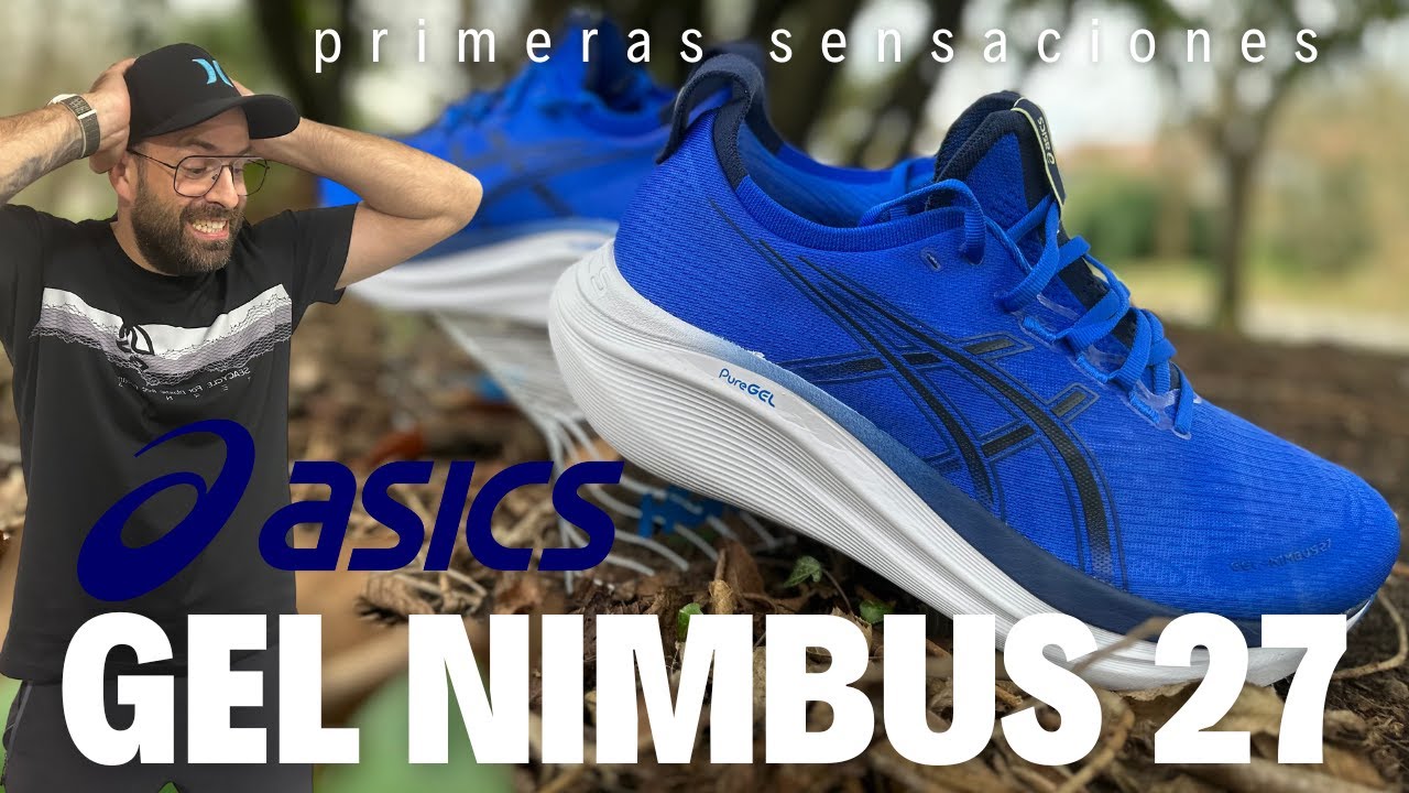 Asics Gel Nimbus 27.  Primeras sensaciones.