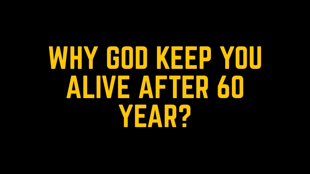 why god keep you alive after 60 year? || David Jeremiah