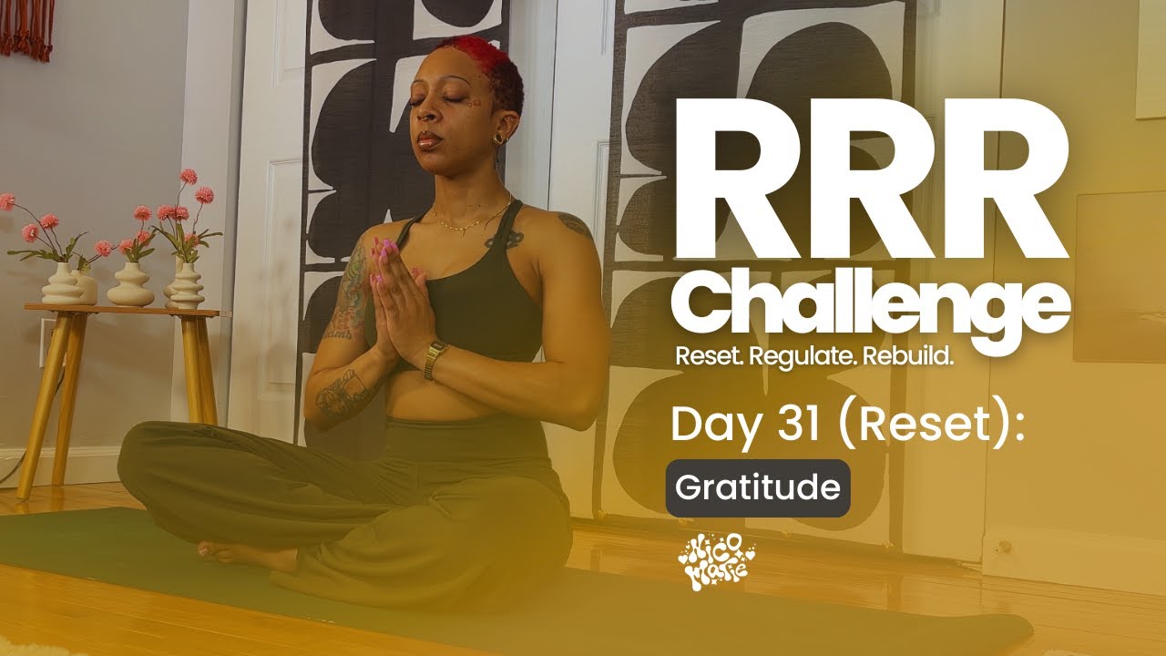 DAY 31 | Gratitude | RRR 30-Day Yoga Challenge: Reset, Regulate, Rebuild ✨
