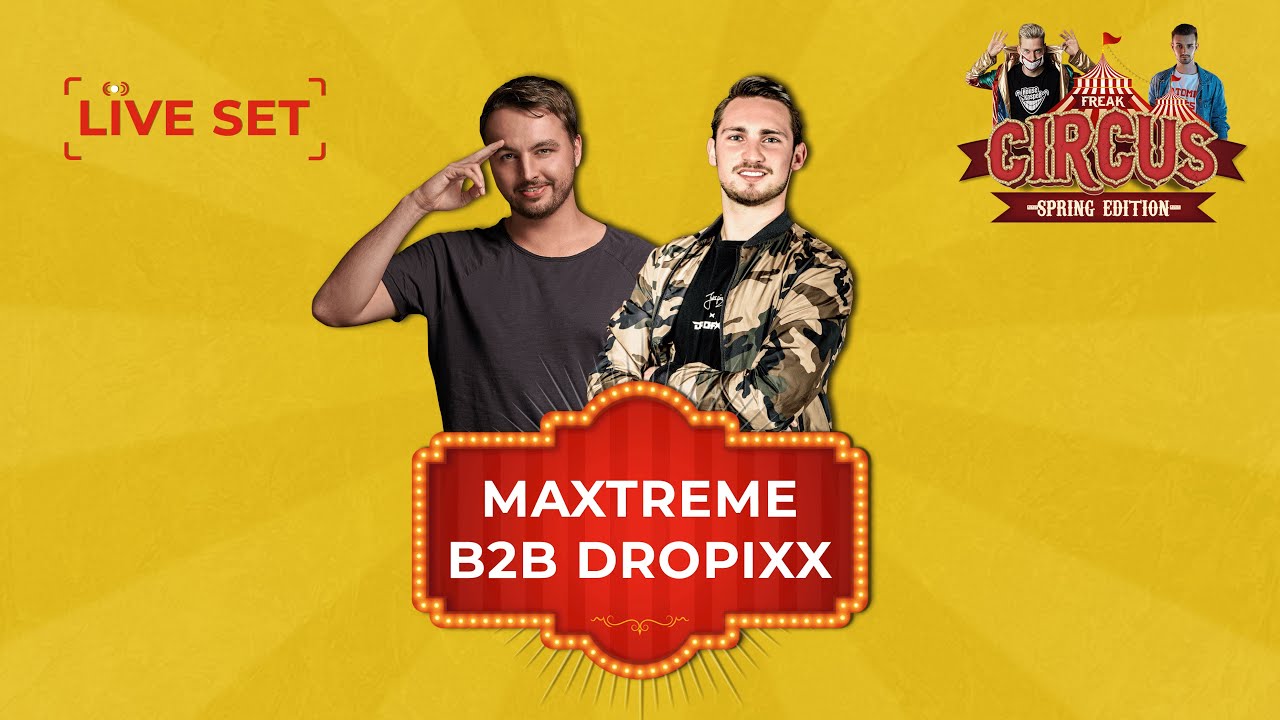 MAXTREME & DROPIXX LIVE | FREAK CIRCUS &mdash; SPRING EDITION | by HouseKaspeR & Atomic Bass
