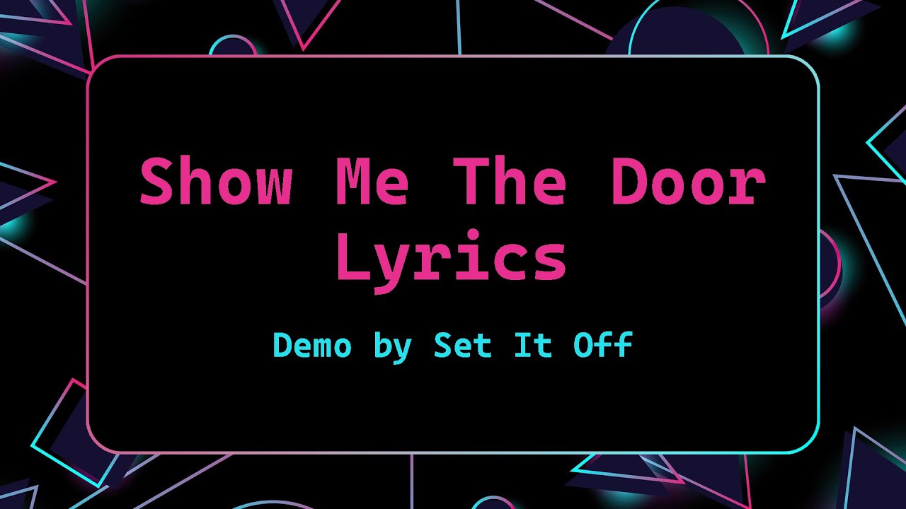 Set It Off Demo - Show Me The Door Lyrics