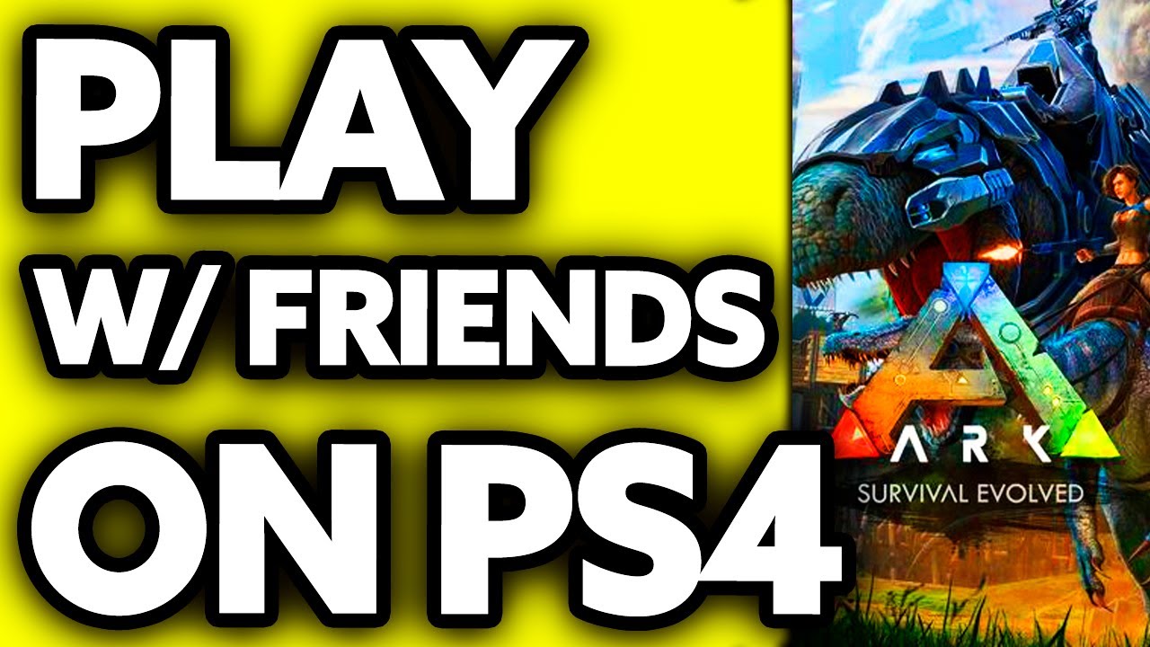 How To Play ARK with Friends PS4 2025