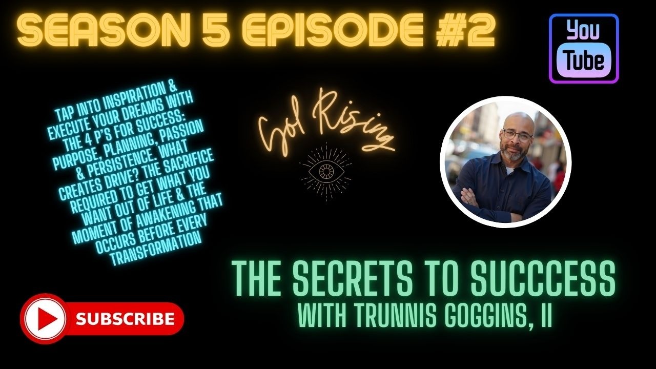 S5E2 The Secrets of Success with Trunnis Goggins, II