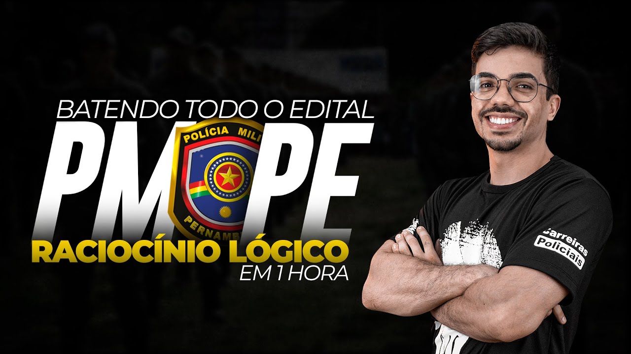 BATENDO TODO O EDITAL PM PE SOLDADO - RACIOCÍNIO LÓGICO EM 1 HORA