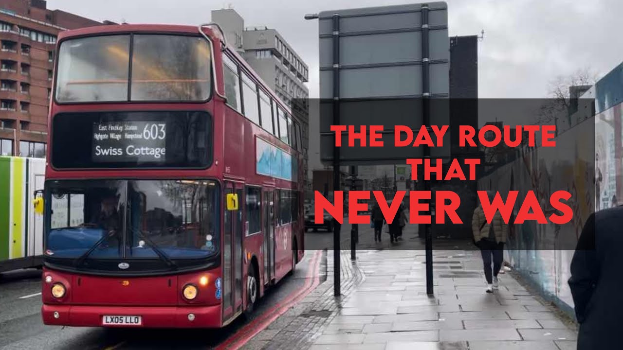 The Day Route That Was Never Meant To Be? The 603 - London’s Awkward Routes: Epsiode 3