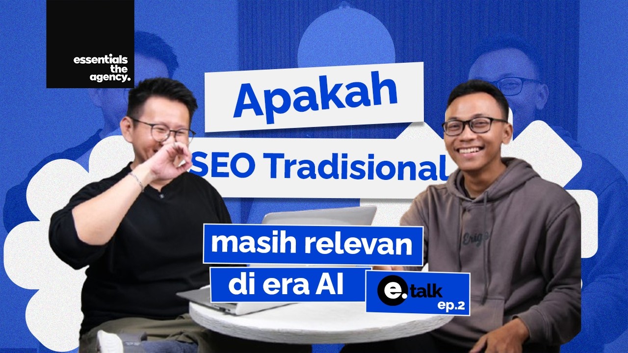 SEO tradisional di era AI Search, apakah relevan? e-talk ep.02 #seo #seopodcast