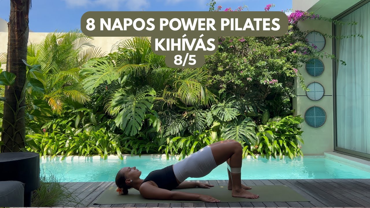 💥8 NAPOS POWER PILATES KIHÍVÁS || Teljes testet átmozgató edzések