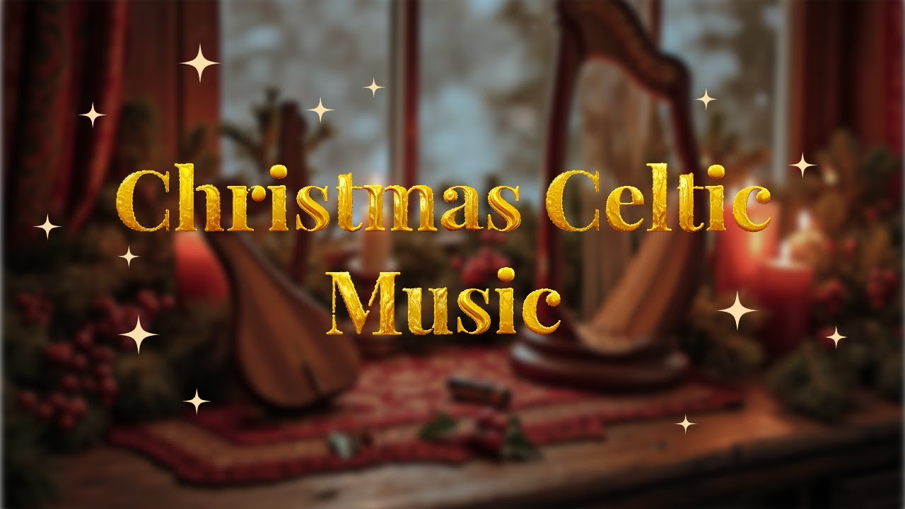 ケルト音楽クリスマスBGM｜癒しのアイリッシュBGM｜作業用・勉強用・リラックス用｜Christmas Celtic Music