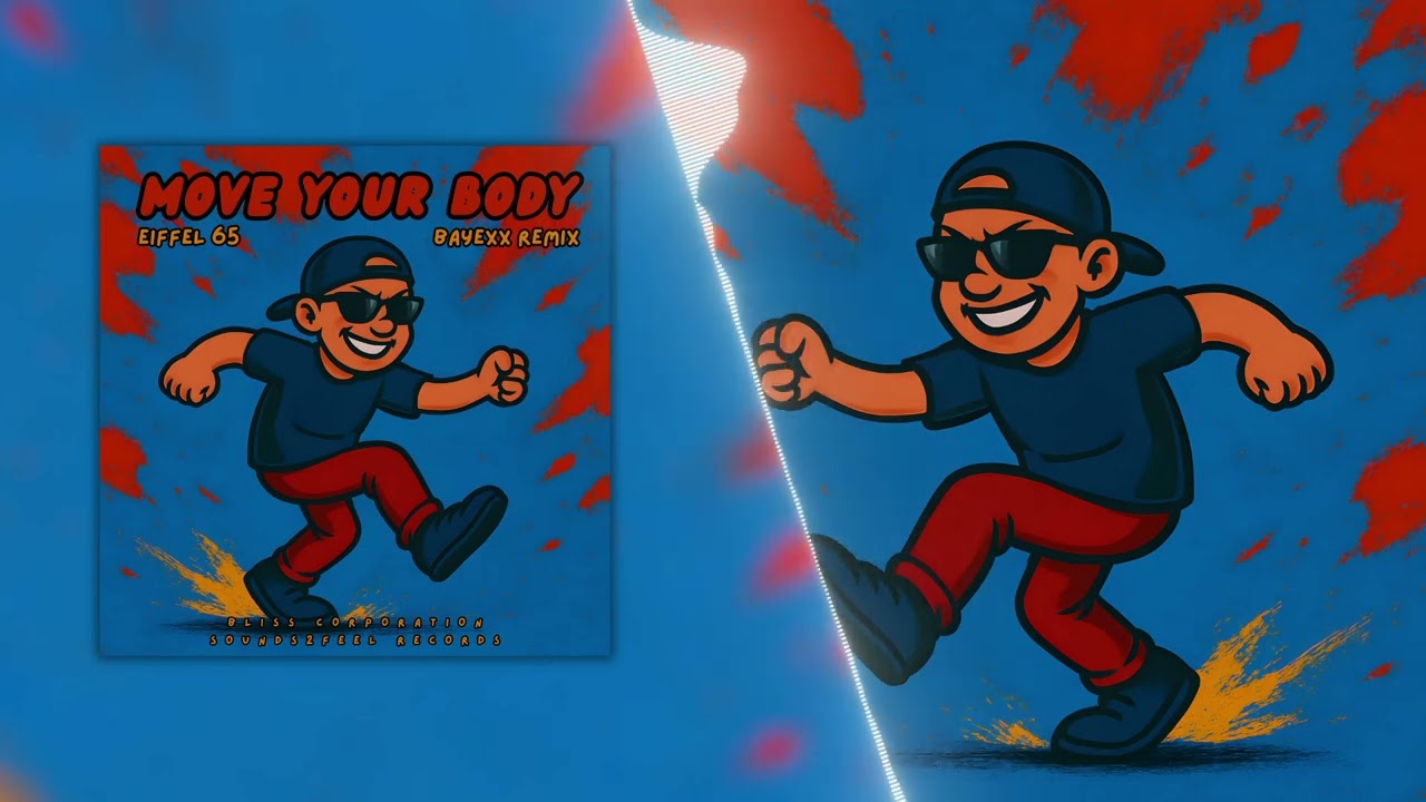 Eiffel 65 - Move Your Body (Bayexx Remix)
