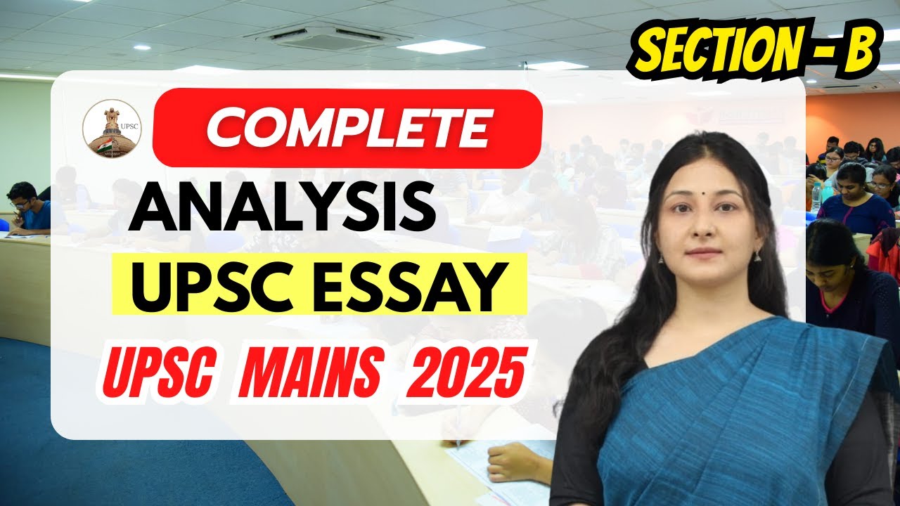 UPSC Mains Essay 2025 Analysis | Section (B) | Deep Insights & Strategy for High Marks