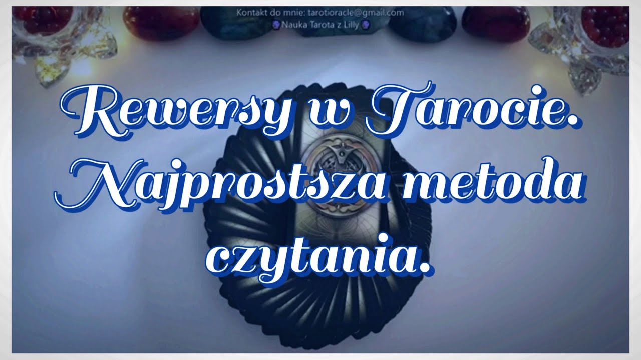 Tarot. Rewersy. Najprostsza metoda czytania kart odwróconych. Nauka Tarota ⭐🔮⭐