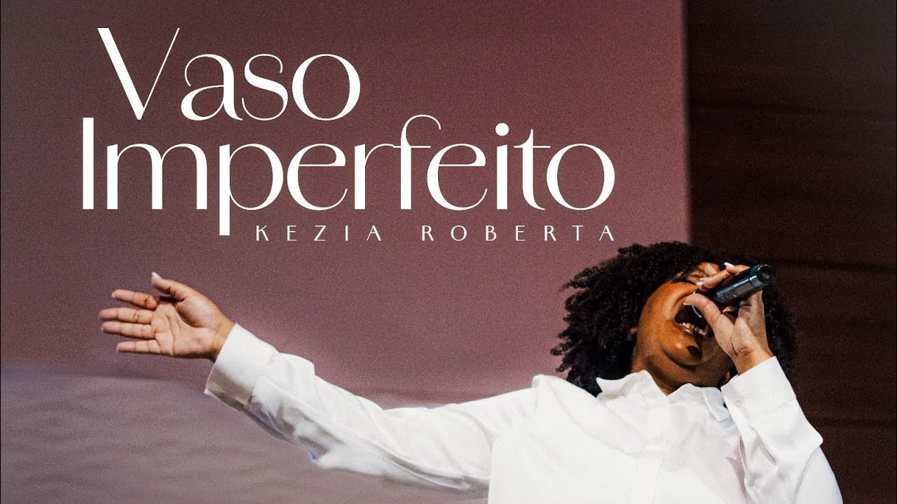 Kezia Roberta |  VASO IMPERFEITO (Clipe Oficial) 