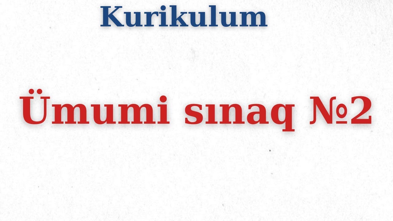 Kurikulum - ümumi sınaq №2