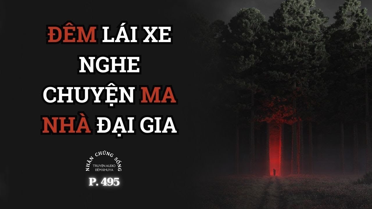 (English Dubbed) Nhân Chứng Sống #495: ĐÊM NGHE CHUYỆN MA NHÀ ĐẠI GIA #chuyenma
