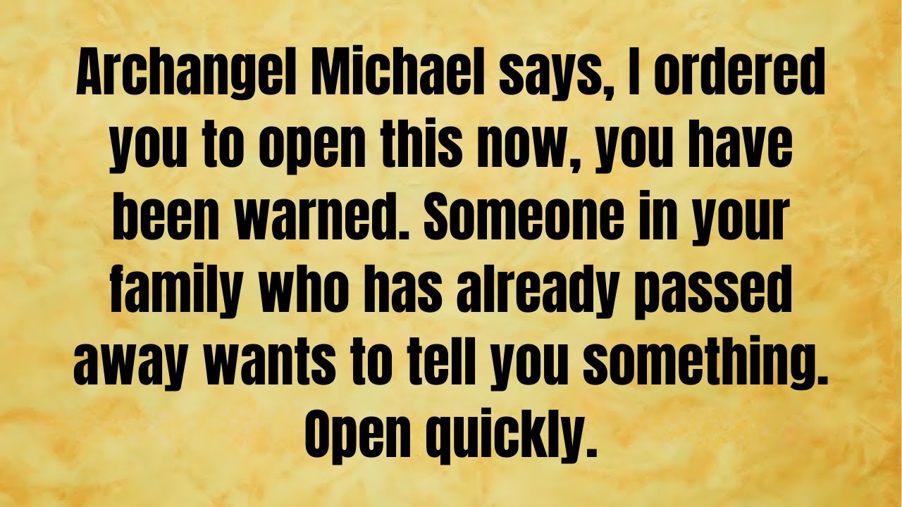 🔴 Archangel Michael says, I ordered you to open this now. You have been warned, someone in your f..