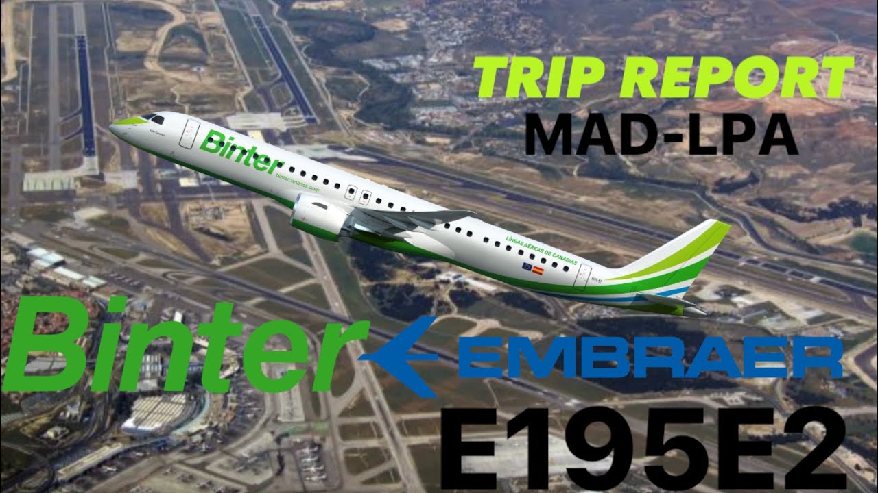 TRIP REPORT Binter Embraer E195E2 MADRID-GRAN CANARIA