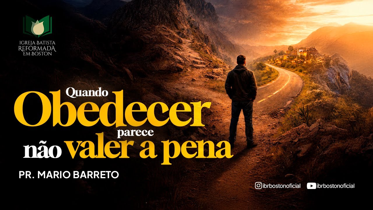 Quando Obedecer parece não valer a pena - Pr Mario Barreto