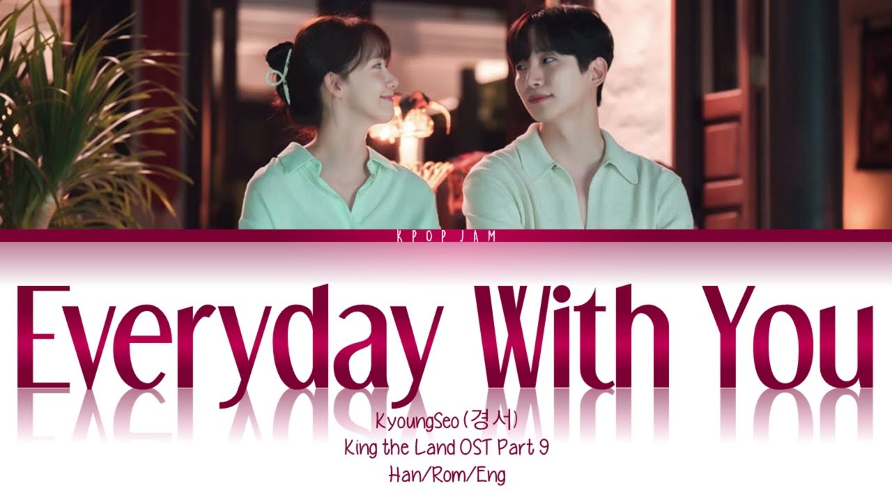 KyoungSeo(경서)-Everyday With You (킹더랜드 OST) King the Land OST Part 9 | Han/Rom/Eng
