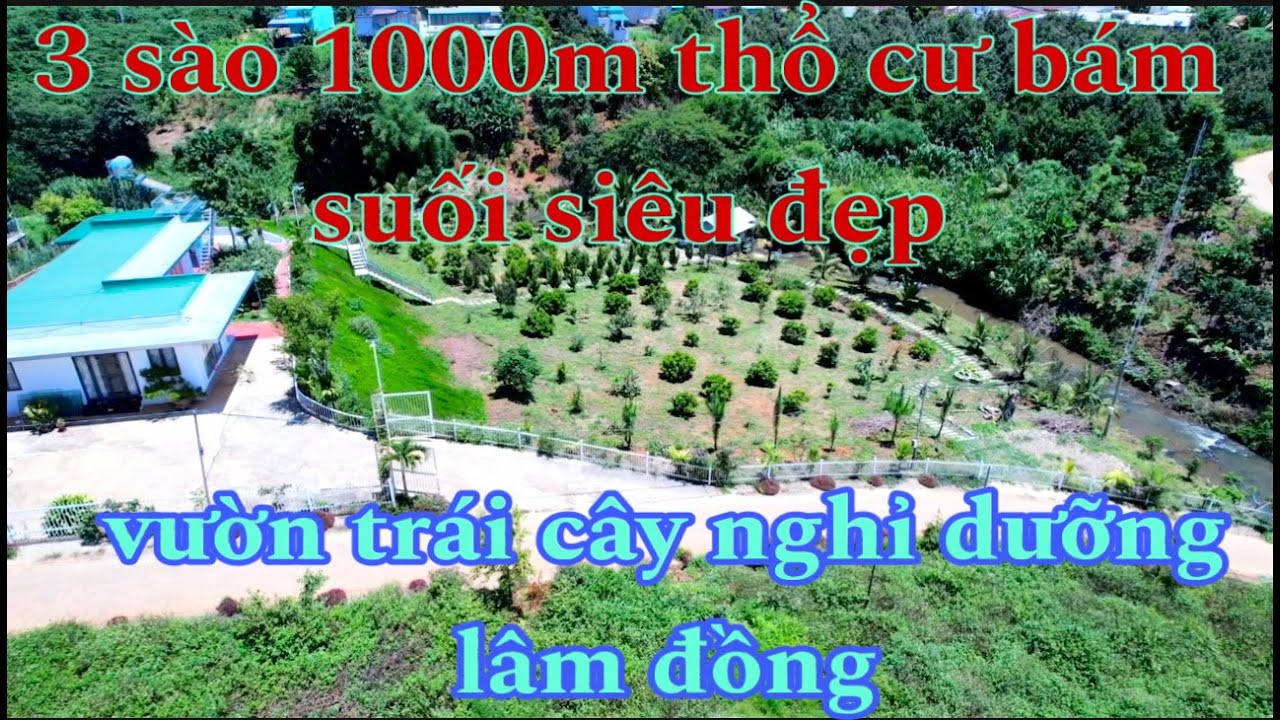 3,2 sào nghỉ dưỡng ôm suối nước đẹp , vườn trái cây gần trung tâm lâm hà lâm đồng