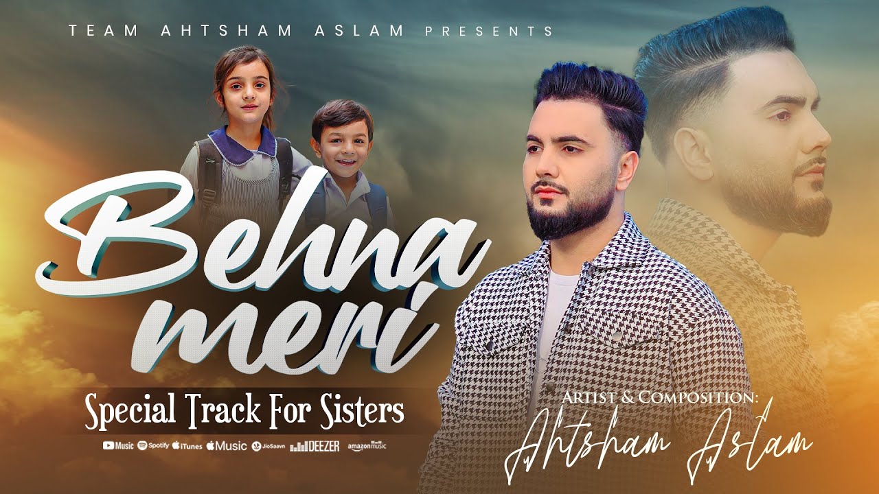 BEHNA MERI - AHTSHAM ASLAM | Special Track For Sisters 2025 | Official Video 4k
