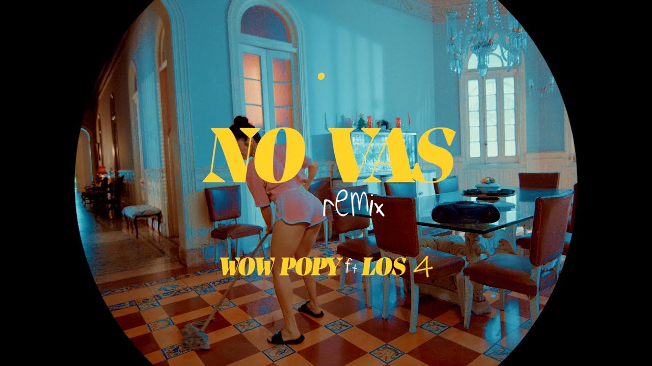 Wow Popy ❌ Los 4 - No Vas Remix (Video Oficial)