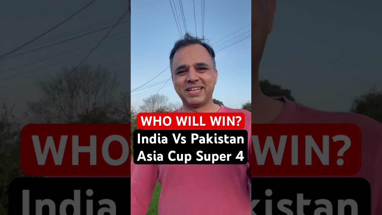 Asia Cup Prediction: India Vs Pakistan Super 4 l 10/09/2023