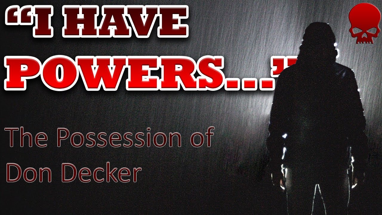 The Possession of Don Decker | 
