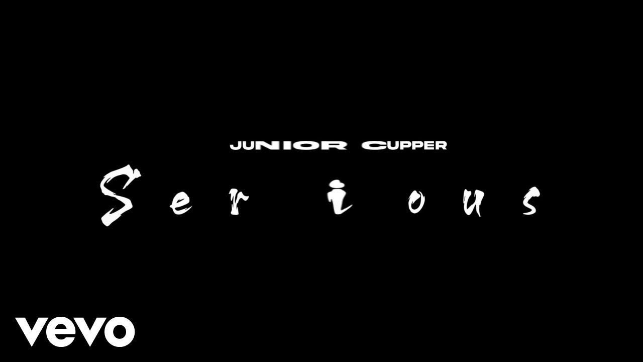 Junior Cupper - Serious (Official Audio)