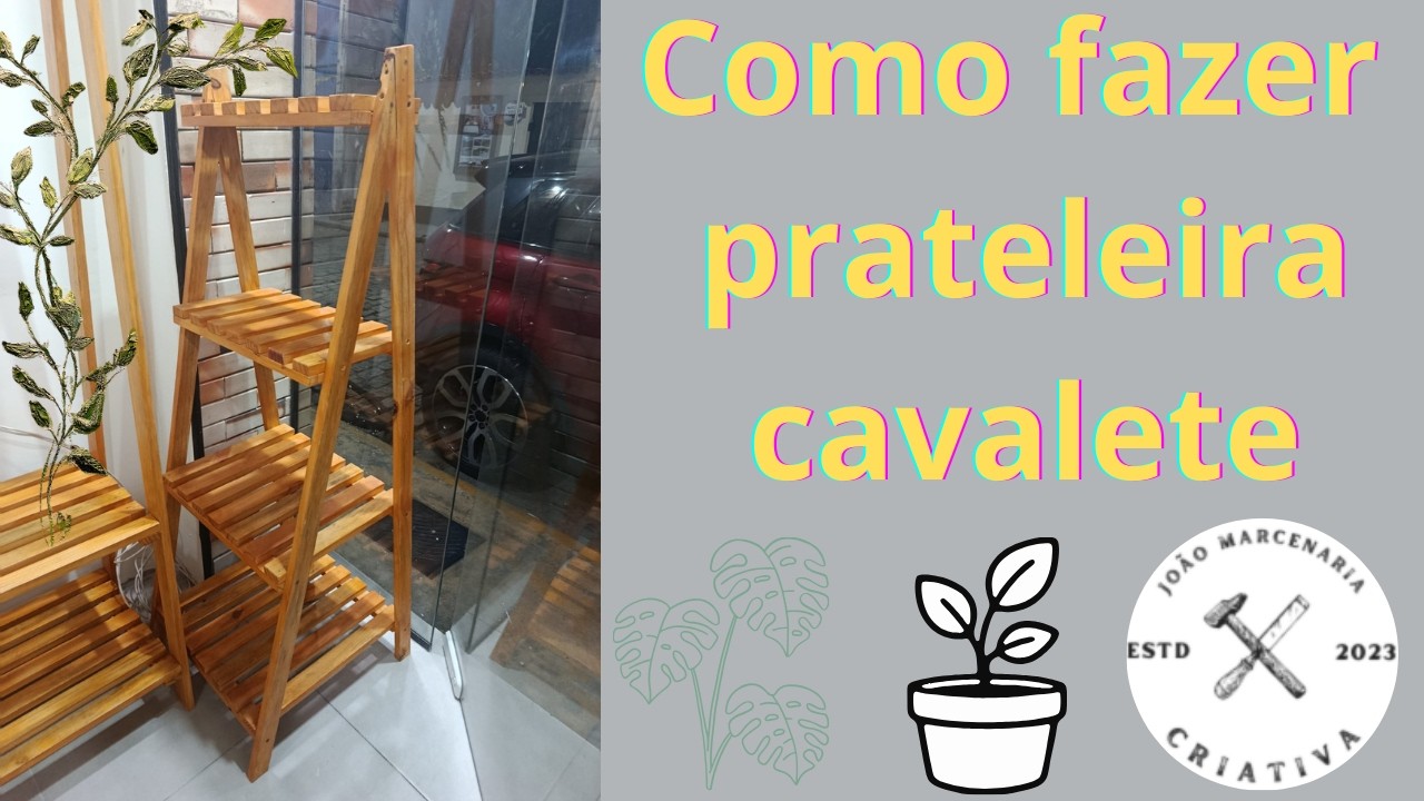 Como fazer floreira prateleira cavalete