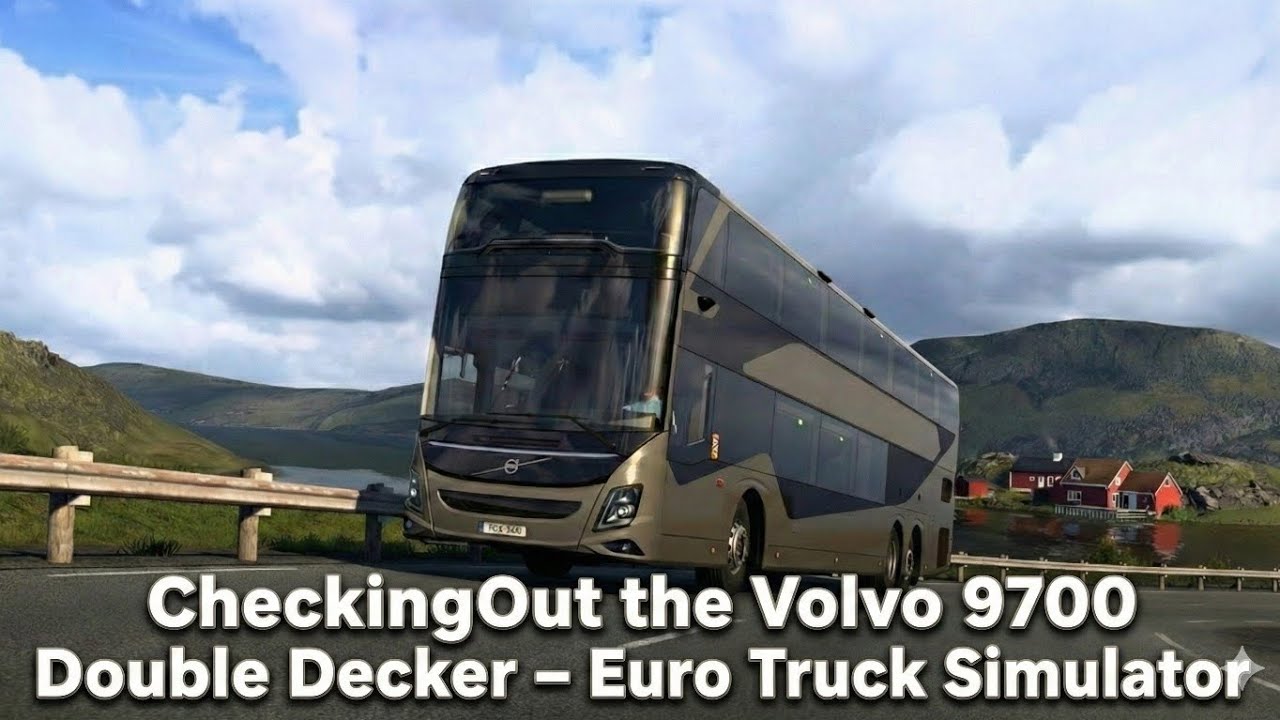 “Checking Out the Volvo 9700 Double Decker – Euro Truck Simulator