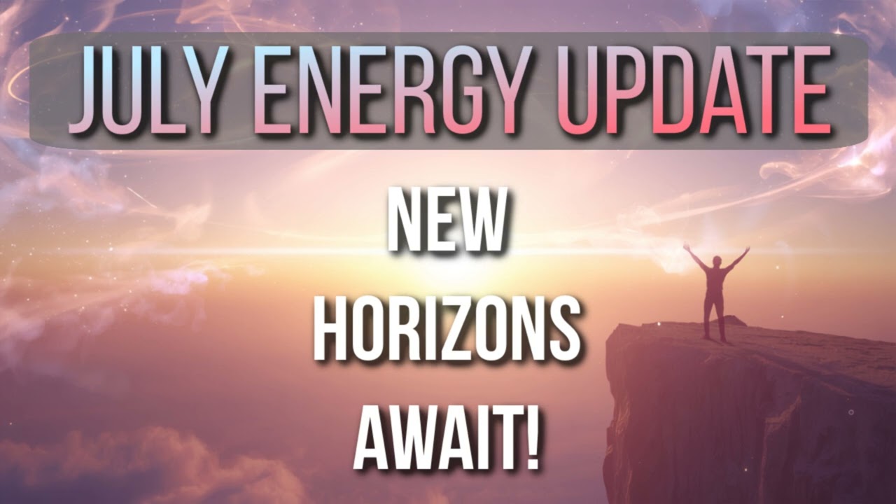 July Energy Update 🔄 Transitioning Into a New Chapter