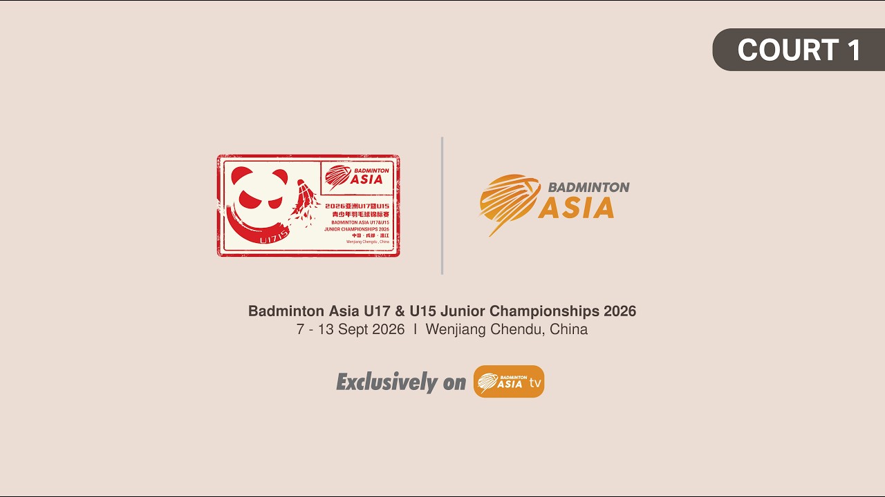 Court 1 | Badminton Asia U17 & U15 Junior Championships 2026
