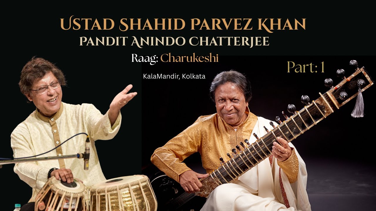 Raag Charukeshi | Ustad Shahid Parvez Khan (Sitar) & Pt. Anindo Chatterjee (Tabla) | Part: 1